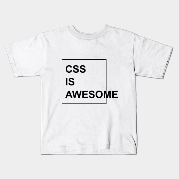 CSS is Awesome Kids T-Shirt by Printadorable